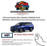 GTR-705U Opulent Blue Metallic/ ADMIRAL BLUE METALLIC GM 2K Direct Gloss Aerosol Paint 300 Grams