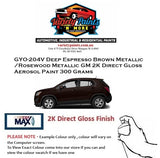 GYO-204V Deep Espresso Brown Metallic /Rosewood Metallic GM 2K Direct Gloss Aerosol Paint 300 Grams