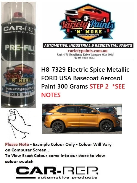 H8-7329 Electric Spice Metallic  FORD USA Basecoat Aerosol Paint 300 Grams STEP 2  *SEE NOTES
