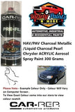 HAV/PAV Charcoal Metallic /Liquid Charcoal Pearl Chrysler ACRYLIC Aerosol Spray Paint 300 Grams
