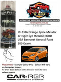 J9-7376 Orange Spice Metallic or Tiger Eye Metallic FORD USA Basecoat Aerosol Paint 300 Grams
