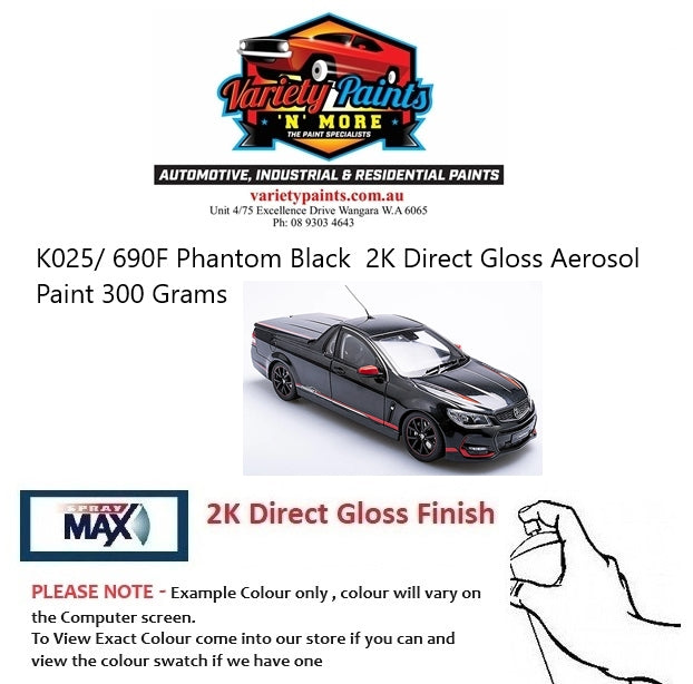 K025/ 690F Phantom Black  2K Direct Gloss Aerosol Paint 300 Grams