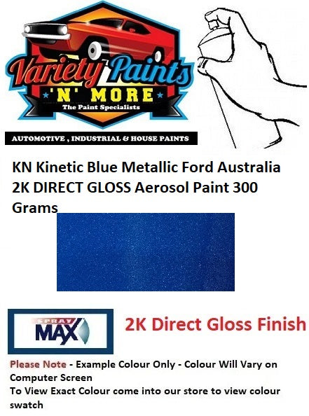 KN Kinetic Blue Metallic Ford Australia  2K DIRECT GLOSS Aerosol Paint 300 Grams