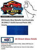 KN Kinetic Blue Metallic Ford Australia  2K DIRECT GLOSS Aerosol Paint 300 Grams