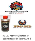 KU152 Activator/Hardener 119ml House of Kolor PART B