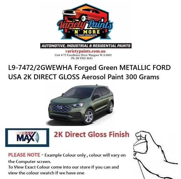 L9-7472/2GWEWHA Forged Green METALLIC FORD USA 2K DIRECT GLOSS Aerosol Paint 300 Grams