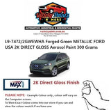 L9-7472/2GWEWHA Forged Green METALLIC FORD USA 2K DIRECT GLOSS Aerosol Paint 300 Grams