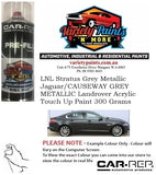 LNL Stratus Grey Metallic Jaguar/CAUSEWAY GREY METALLIC Landrover ACRYLIC Touch Up Paint 300 Grams