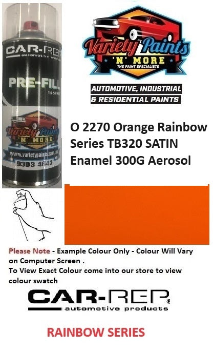 O 2270 Orange Rainbow Series TB320 SATIN Enamel 300G Aerosol