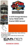 O 2270 Orange Rainbow Series TB320 SATIN Enamel 300G Aerosol