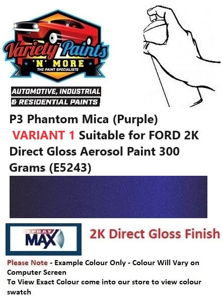P3 Phantom Mica (Purple) VARIANT 1 Suitable for FORD 2K Direct Gloss Aerosol Paint 300 Grams (E5243)
