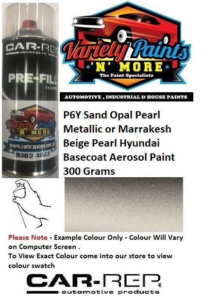 P6Y Sand Opal Pearl Metallic or Marrakesh Beige Pearl Hyundai Basecoat Aerosol Paint 300 Grams