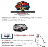 PDW Dazzling White or Pure White Hyundai 2K DIRECT GLOSS Aerosol Paint 300 Grams