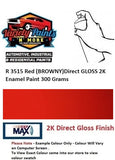 R 3515 Red (BROWNY)Direct GLOSS 2K Enamel Paint 300 Grams