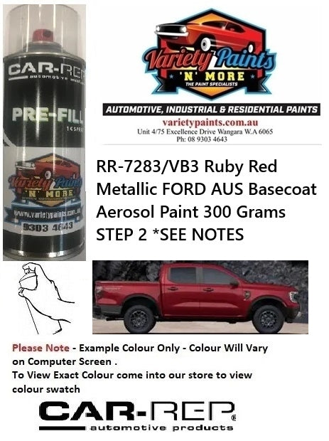 RR-7283/VB3 Ruby Red Metallic FORD AUS Basecoat  Aerosol Paint 300 Grams STEP 2 *SEE NOTES