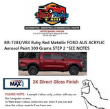 RR-7283/VB3 Ruby Red Metallic FORD AUS 2K Direct Gloss Aerosol Paint 300 Grams STEP 2 *SEE NOTES