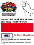S0520RC RACE CAR RED 2K Direct Gloss Spray Paint 300 Grams