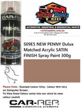 S09E5 NEW PENNY Dulux Matched Acrylic SATIN FINISH Spray Paint 300g