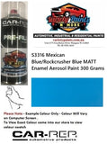 S3316 Mexican Blue/Rockcrusher Blue MATT Enamel Aerosol Paint 300 Grams