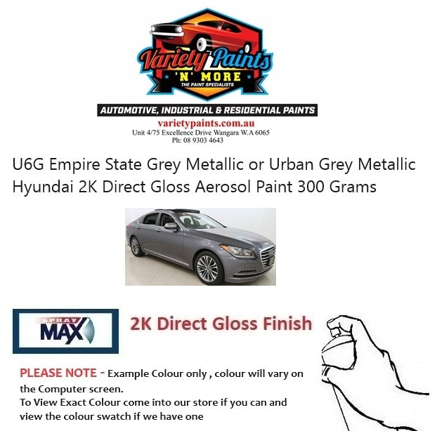 U6G Empire State Grey Metallic or Urban Grey Metallic Hyundai 2K DIRECT GLOSS Aerosol Paint 300 Grams