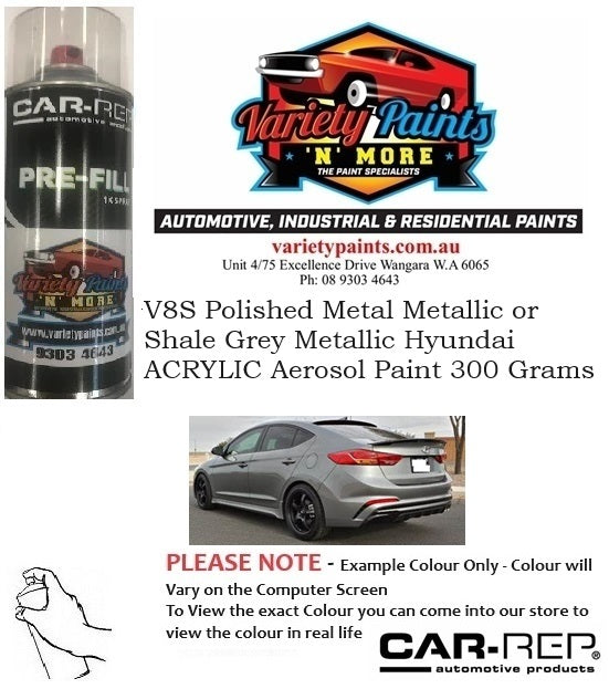 V8S Polished Metal Metallic or Shale Grey Metallic Hyundai Acrylic Aerosol Paint 300 Grams