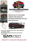 WA9154 OR 76-9154 DARK GARNET RED METALLIC GM/BUICK BASECOAT Aerosol Paint 300 Grams
