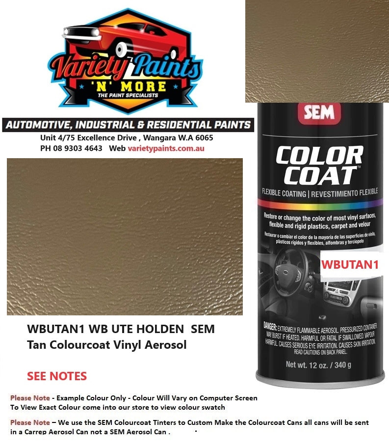 WBUTAN1 WB UTE HOLDEN SEM Tan Colourcoat Vinyl Aerosol 300 GRAMS*SEE NOTES