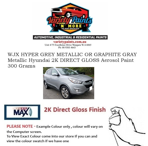 WJX HYPER GREY METALLIC OR GRAPHITE GRAY Metallic Hyundai 2K DIRECT GLOSS Aerosol Paint 300 Grams