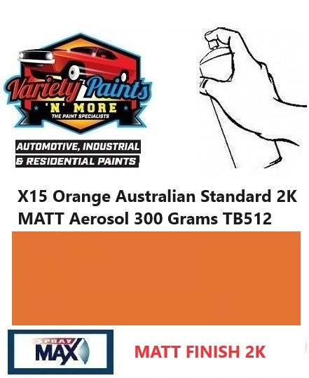 X15 Orange Australian Standard 2K MATT Enamel Aerosol 300 Grams TB512