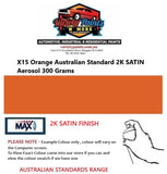 X15 Orange Australian Standard 2K SATIN Aerosol 300 Grams TB511