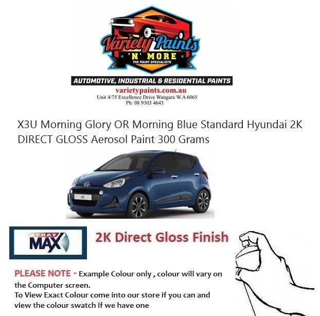 X3U Morning Glory OR Morning Blue Standard Hyundai 2K DIRECT GLOSS Aerosol Paint 300 Grams