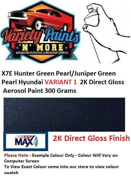 X7E Hunter Green Pearl/Juniper Green Pearl VARIANT 1 Hyundai 2K Direct Gloss Aerosol Paint 300 Grams