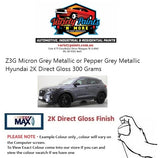 Z3G Micron Grey Metallic or Pepper Grey Metallic Hyundai 2K DIRECT GLOSS Aerosol Paint 300 Grams