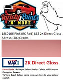 18S0106 Pink (RC Red) 862 2K Direct Gloss Aerosol 300 Grams