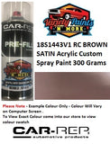 18S1443V1 RC BROWN  SATIN Acrylic Custom Spray Paint 300 Grams