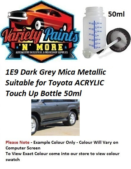 1E9 Dark Grey Mica Metallic Suitable for Toyota Acrylic Touch Up Bottle 50ml