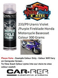 233/P9 Uranis Violet /Purple Fireblade Honda Motorcycle Basecoat Colour 300 Grams 