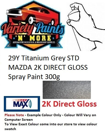 29Y Titanium Grey STD MAZDA 2K DIRECT GLOSS Spray Paint 300g