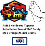 AM62 Red Kandy for YME Candy Max Orange 2K Suitable for Suzuki Motorcycle 300 Gram Aerosol Paint STEP 3 TOPCOAT