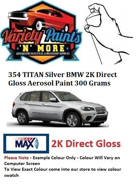 354 TITAN Silver BMW 2K Direct Gloss Aerosol Paint 300 Grams 1IS 6A