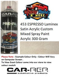 453 ESPRESSO Laminex Satin Acrylic Custom Mixed Spray Paint Acrylic 300 Gram