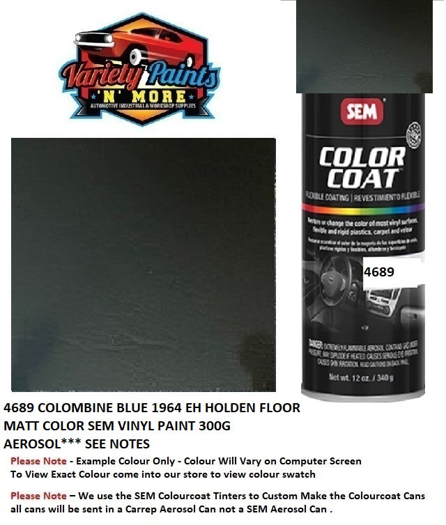 4689 Colombine Blue 1964 EH Holden Floor Matt Colour Vinyl PAINT 300G AEROSOL*** SEE NOTES