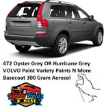 472 Oyster Grey /Hurricane Grey Metallic  VOLVO Basecoat  Aerosol Paint 300 Grams