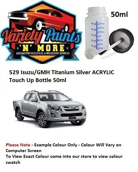 529 Isuzu/GMH Titanium Silver ACRYLIC Touch Up Bottle 50ml
