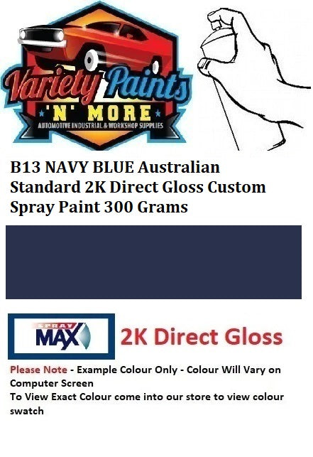 B13 NAVY BLUE Australian Standard 2K Direct Gloss Custom Spray Paint 300 Grams