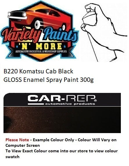 B220 Komatsu Cab Black GLOSS Enamel Spray Paint 300g