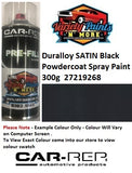 Duralloy Satin Black 27219268  Powdercoat Spray Paint 300g