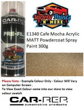 E1340 Cafe Mocha Acrylic MATT Powdercoat Spray Paint 300g 