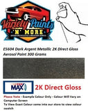 E5604 Dark Argent Metallic 2K Direct Gloss Aerosol Paint 300 Grams