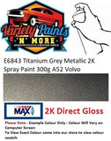 E6843 Titanium Grey Metallic 2K Spray Paint 300g A52 Volvo Excavator